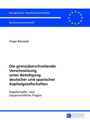 cover image of Die grenzüberschreitende Verschmelzung unter Beteiligung deutscher und spanischer Kapitalgesellschaften
